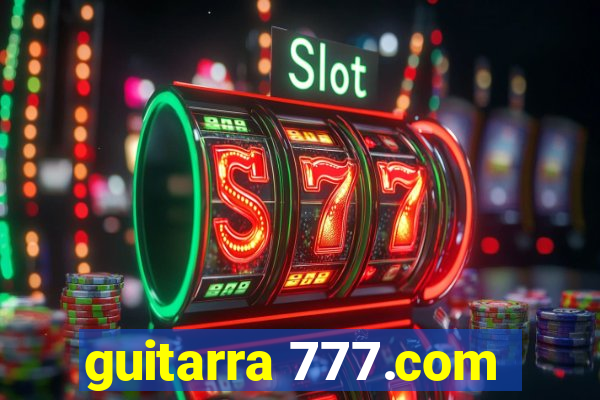 guitarra 777.com